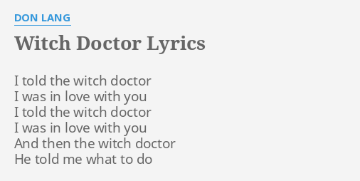 call the witch doctor lyrics