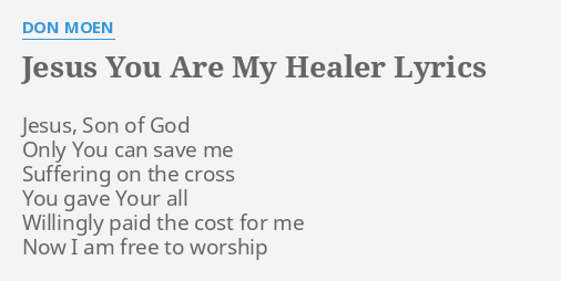 Jesus You Are My Healer Lyrics By Don Moen Jesus Son Of God