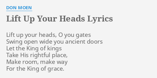 Lift Up Your Heads Lyrics By Don Moen Lift Up Your Heads