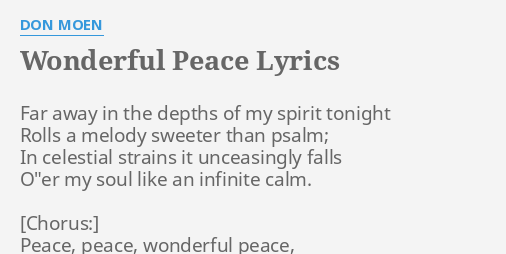 "WONDERFUL PEACE" LYRICS by DON MOEN: Far away in the...