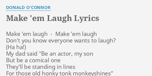 Make Em Laugh Lyrics By Donald Oconnor Make Em Laugh