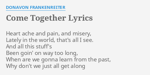 Come Together Lyrics By Donavon Frankenreiter Heart Ache And Pain