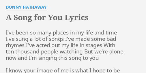 A Song For You Lyrics By Donny Hathaway I Ve Been So Many