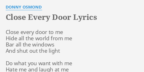 Close Every Door Lyrics By Donny Osmond Close Every Door To