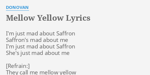 Mellow Yellow Lyrics By Donovan I M Just Mad About