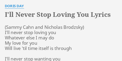 Ill Never Stop Loving You Lyrics By Doris Day Ill Never Stop Loving 