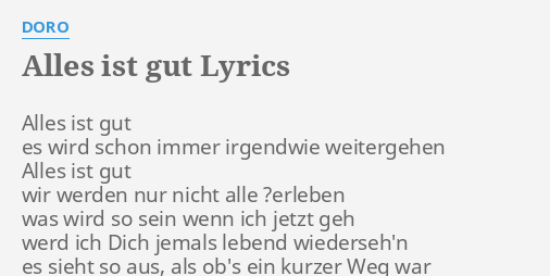 Alles Ist Gut Lyrics By Doro Alles Ist Gut Es