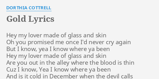 Gold Lyrics By Dorthia Cottrell Hey My Lover Made