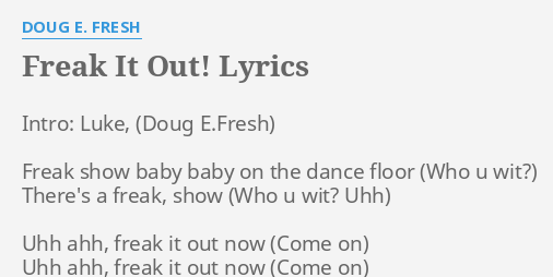 Freak It Out Lyrics By Doug E Fresh Intro Luke Freak Show