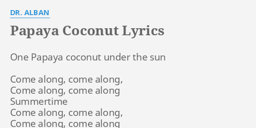 Papaya Coconut Lyrics By Dr Alban One Papaya Coconut Under