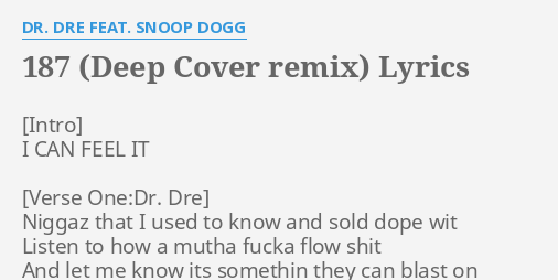 187 Deep Cover Remix Lyrics By Dr Dre Feat Snoop Dogg I Can Feel It