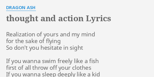 Thought And Action Lyrics By Dragon Ash Realization Of Yours And