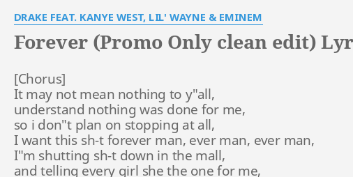 Forever Promo Only Clean Edit Lyrics By Drake Feat Kanye West Lil Wayne Eminem It May Not Mean