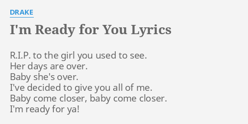 I M Ready For You Lyrics By Drake R I P To The Girl