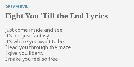 Fight You Till The End Lyrics By Dream Evil Just Come Inside And