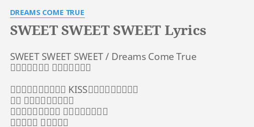 Sweet Sweet Sweet Lyrics By Dreams Come True Sweet Sweet Sweet