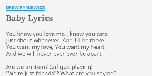 Baby Lyrics By Drew Ryniewicz You Know You Love