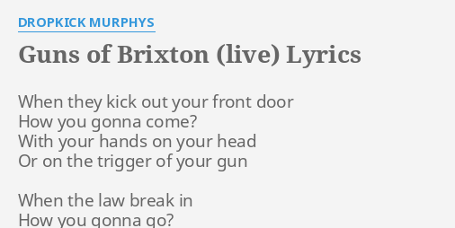 Guns Of Brixton Live Lyrics By Dropkick Murphys When