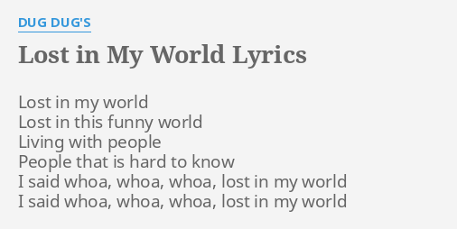 los dug dug's lost in my world lyrics