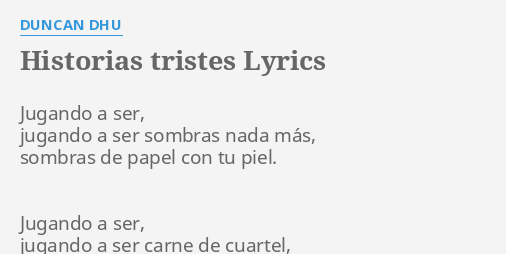 Historias Tristes Lyrics By Duncan Dhu Jugando A Ser Jugando