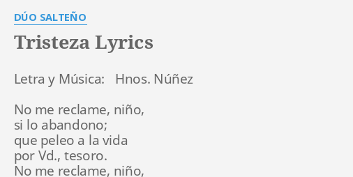 Tristeza Lyrics By Duo Salteno Letra Y Musica Hnos