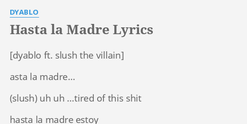 Hasta La Madre Lyrics By Dyablo Asta La Madre Uh 0923