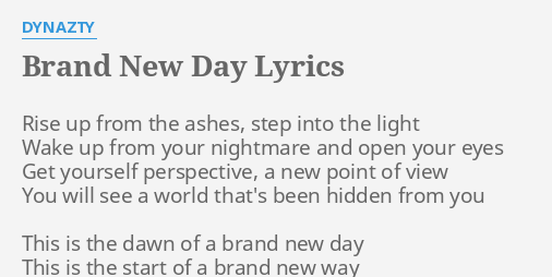 Brand New Day Lyrics By Dynazty Rise Up From The