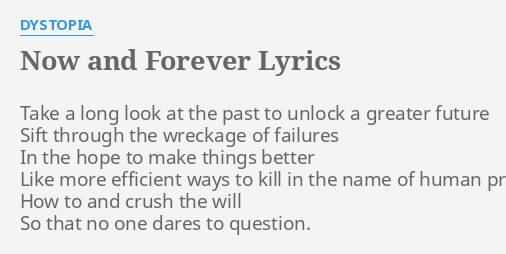 Now And Forever Lyrics By Dystopia Take A Long Look