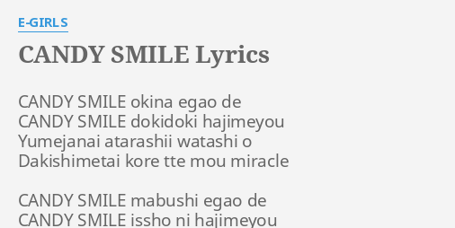 Candy Smile Lyrics By E Girls Candy Smile Okina Egao