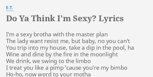 Do Ya Think I M S Y Lyrics By E T I M A S Y Brotha