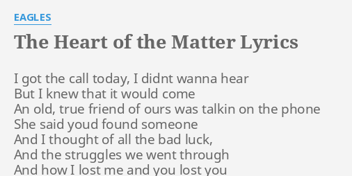 The Heart Of The Matter Lyrics By Eagles I Got The Call