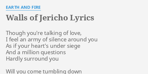 Walls Of Jericho Lyrics By Earth And Fire Though You Re Talking Of