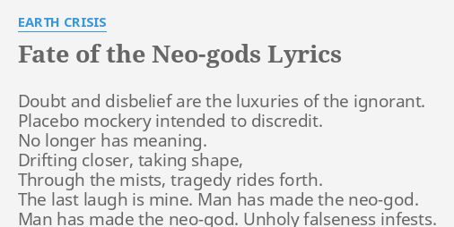 Fate Of The Neo Gods Lyrics By Earth Crisis Doubt And Disbelief Are