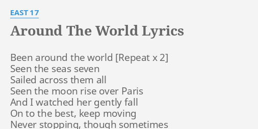 Around The World Lyrics By East 17 Been Around The World