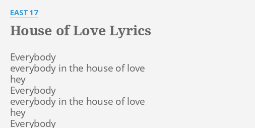 House Of Love Lyrics By East 17 Everybody Everybody In The