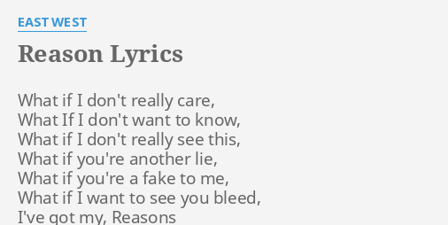 "REASON" LYRICS by EAST WEST: What if I don't...