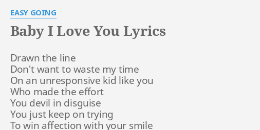 Baby I Love You Lyrics By Easy Going Drawn The Line Don T