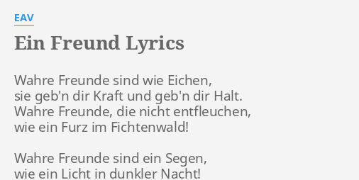 "EIN FREUND" LYRICS by EAV: Wahre Freunde sind wie...