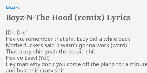 BOYZ N THE HOOD REMIX LYRICS By EAZY E Hey Yo Remember That   Boyz N The Hood Remix 77