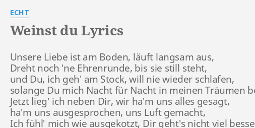 Weinst Du Lyrics By Echt Unsere Liebe Ist Am