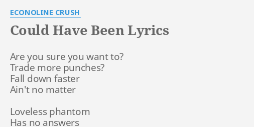 could-have-been-lyrics-by-econoline-crush-are-you-sure-you