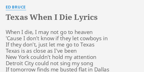 Texas When I Die Lyrics By Ed Bruce When I Die I