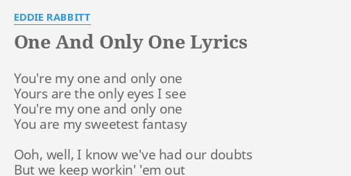 One And Only One Lyrics By Eddie Rabbitt You Re My One And