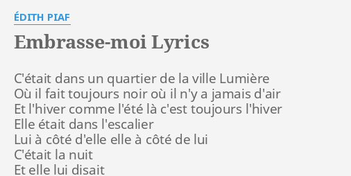 Embrasse Moi Lyrics By Edith Piaf C Etait Dans Un Quartier