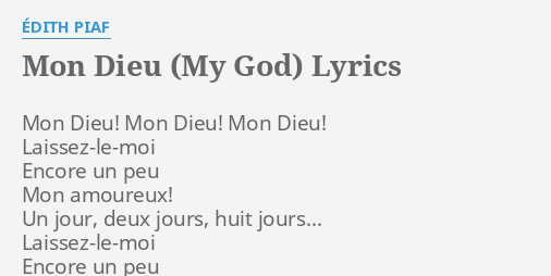 Mon Dieu My God Lyrics By Edith Piaf Mon Dieu Mon Dieu