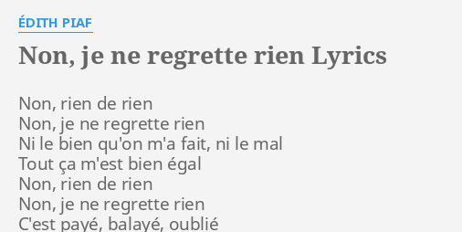 Non Je Ne Regrette Rien Lyrics By Edith Piaf Non Rien De Rien