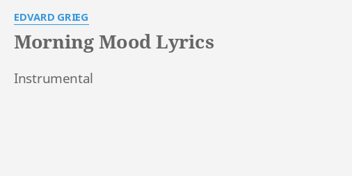 Morning Mood Lyrics By Edvard Grieg Instrumental