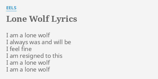 Lone Wolf Lyrics By Eels I Am A Lone