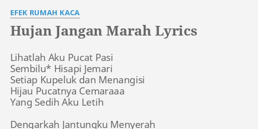 Hujan Jangan Marah Lyrics By Efek Rumah Kaca Lihatlah Aku Pucat Pasi