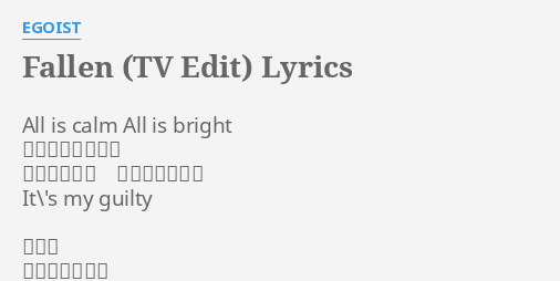 Fallen Tv Edit Lyrics By Egoist All Is Calm All